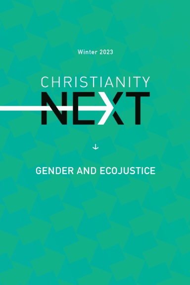 ChristianityNext - Winter 2023 - Gender and Ecojustice