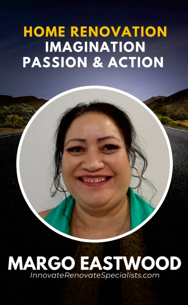 Home Renovation Imagination, Passion & Action: Margo Eastwood