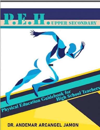 PHYSICAL EDUCATION GUIDEBOOK  FOR HIGH SCHOOL TEACHERS (P.E.H. upper secondary)