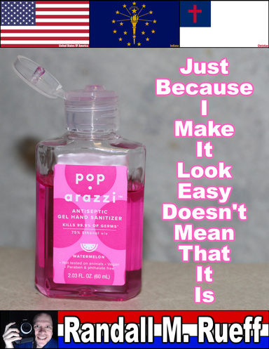 Just Because I Make It Look Easy Doesn't Mean That It Is