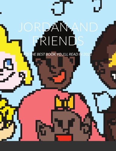 JORDAN AND FRIENDS