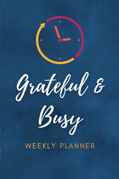 Grateful & Busy Weekly Planner