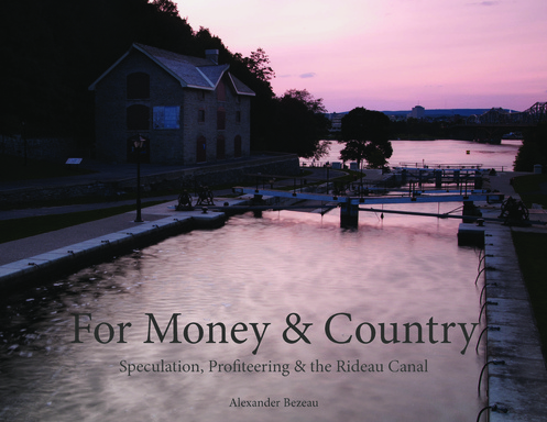For Money & Country: Speculation, Profiteering & the Rideau Canal