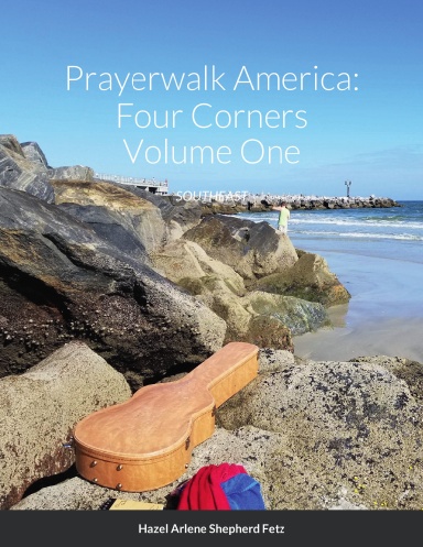 Prayerwalk America: Four Corners Volume One