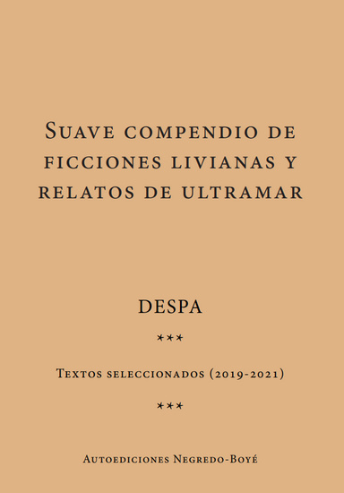Suave compendio de ficciones livianas y relatos de ultramar