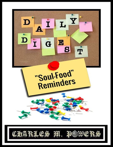 DAILY DIGEST..."Soul-Food" Reminders