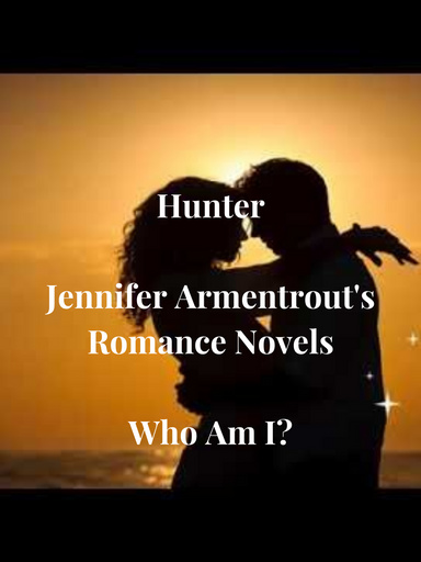 Hunter, Jennifer Armentrout's Romance Novels, Who Am I?