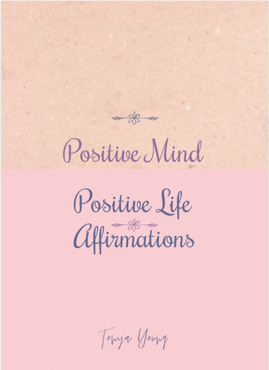 Positive Mind Positive Life Affirmations