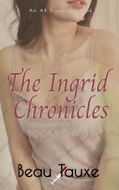 The Ingrid Chronicles Books 5 & 6