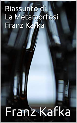 Riassunto di "La Metamorfosi" di Franz Kafka