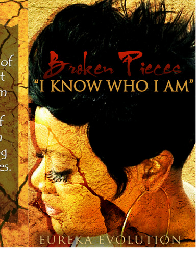 Broken Pieces I know Who I Am