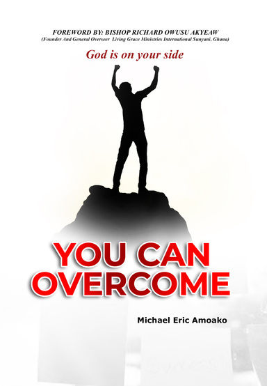 YOU CAN OVERCOME (God is on your side)
