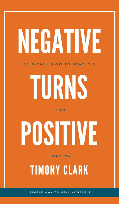 Negative Self-Talk: How To Beat It And Turn To Positive Thinking