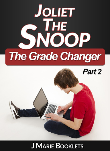 Joliet the Snoop: The Grade Changer Part 2
