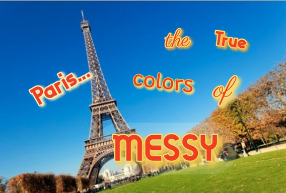 Paris... the true colors of Messy