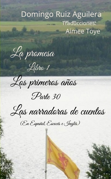 LA PROMESA libro 1 LOS PRIMEROS AÑOS Parte 30 Las narradoras de cuentos (En Español, Escocés e Inglés)