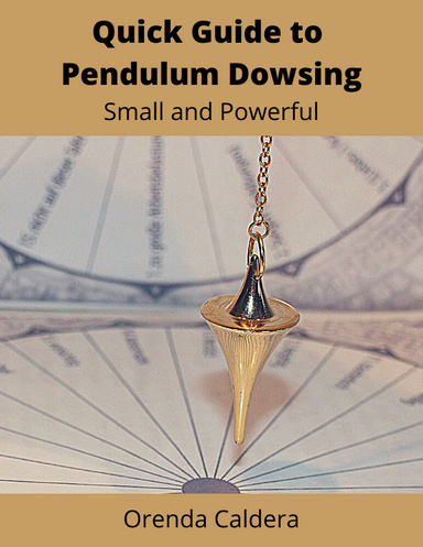 Quick Guide to Pendulum Dowsing