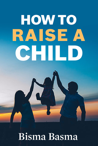 How to Raise a Child