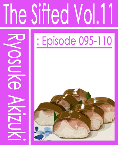 The Sifted Vol. 11: Episode 095-110