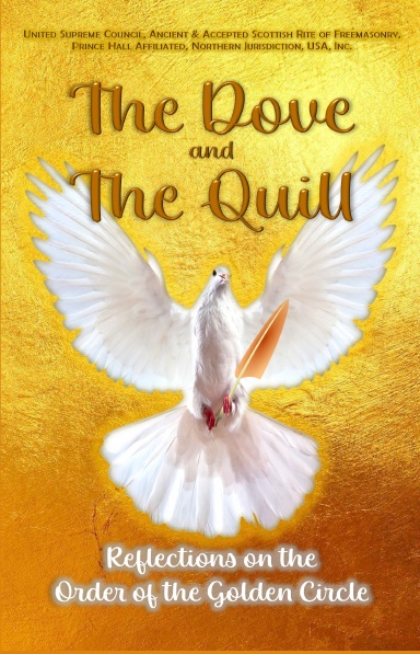 The Dove and The Quill: Reflections on the Order of the Golden Circle