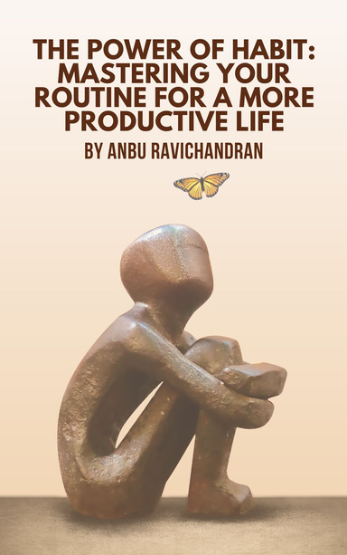 The Power of Habit: Mastering Your Routine for a More Productive Life