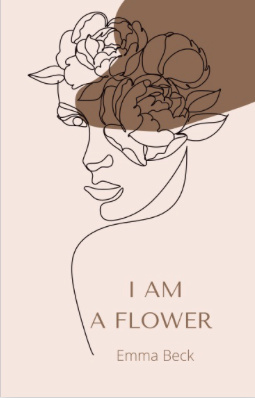 I Am A Flower