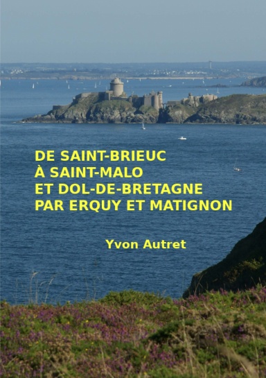 TRO BREIZH - De Saint-Brieuc à Saint-Malo et Dol-de-Bretagne par Erquy et Matignon