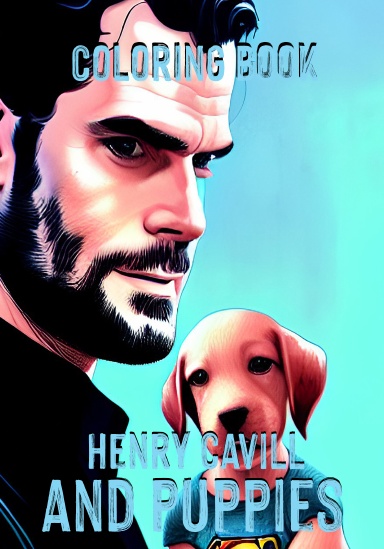 Henry Cavill and Puppies - Coloring Book