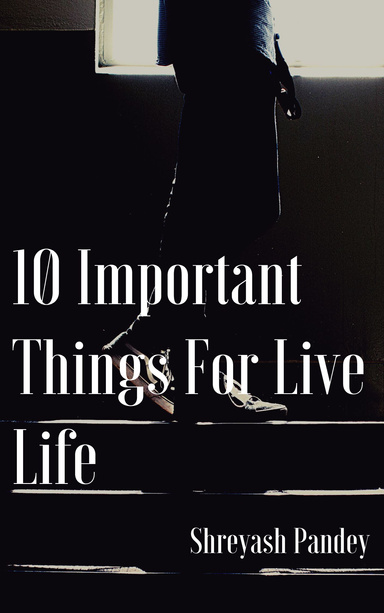 10 Important Things For Live Life