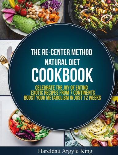 The Re-center Method Natural Diet Cookbook