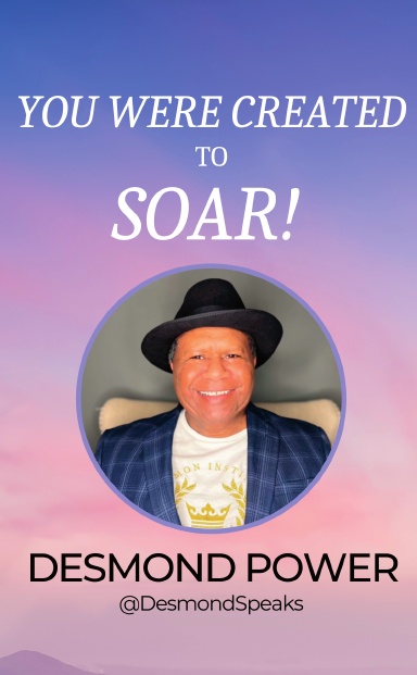 You Were Created to Soar: Desmond Power