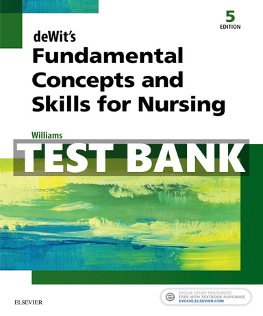 TEST BANK dewit's fundamental concepts and skills for nursing 5th edition