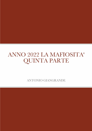 ANNO 2022 LA MAFIOSITA' QUINTA PARTE