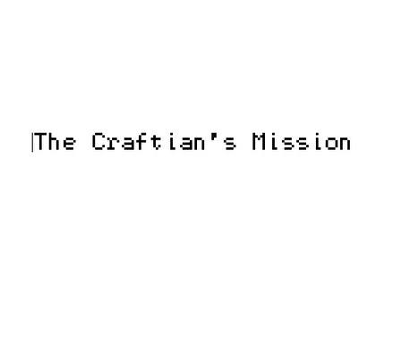 The Craftian's Mission