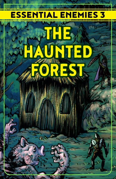 Essential Enemies 3: The Haunted Forest