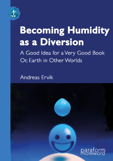 Becoming Humidity as a Diversion