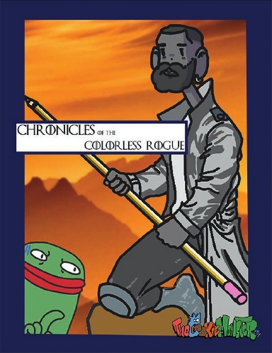 Chronicles of the Colorless Rogue: Chapter One