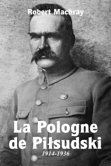 La Pologne de Piłsudski, 1914-1936