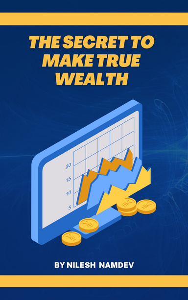 the secret to make true wealth