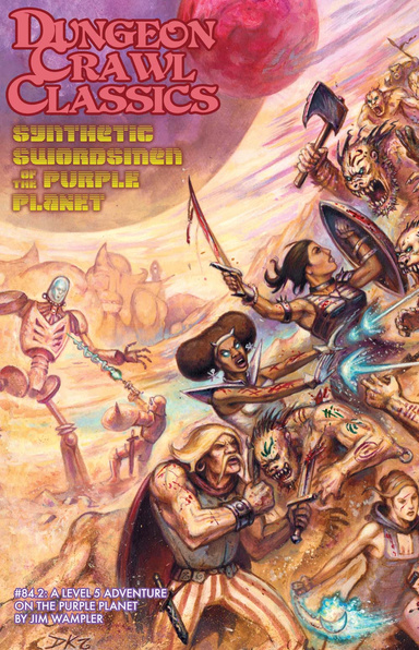 Dungeon Crawl Classics #84.2: Synthetic Swordsmen of the Purple Planet PDF