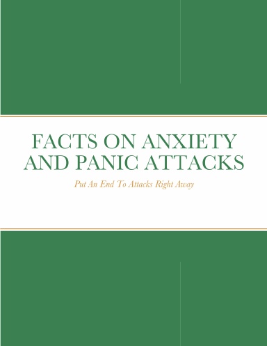 FACTS ON ANXIETY AND PANIC ATTACKS