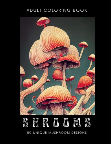 Shrooms (Adult Coloring Book)