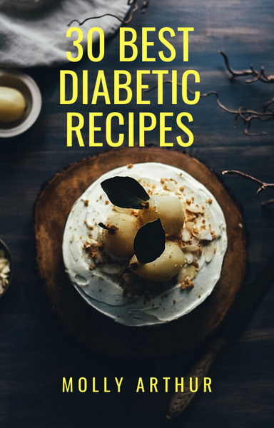 30 Best Diabetic Recipes