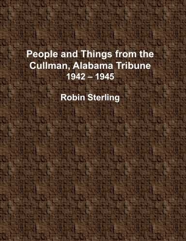 People and Things From the Cullman, Alabama Tribune, 1942 - 1945