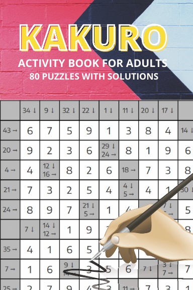 KAKURO PUZZLE BOOK With Solutions