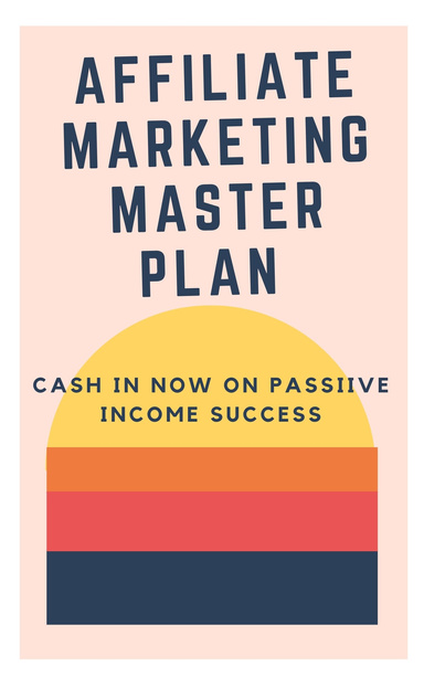 Affiliate Marketing Master Plan