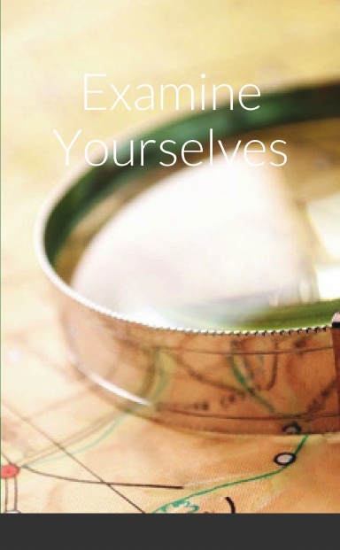 Examine Yourselves