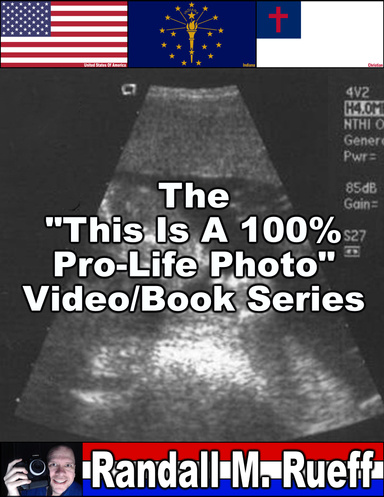 The "This Is A 100% Pro-Life Photo" Video/Book Series (2)
