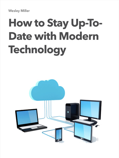 How to Stay Up-To-Date with Modern Technology