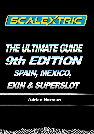 Scalextric - The Ultimate Guide. Edition9, Volume 4 - Spain, Mexico and Superslot - HB